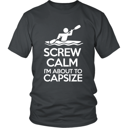 FunkyShirty Screw Calm Im About to Capsize (Men)  Creative Design - FunkyShirty