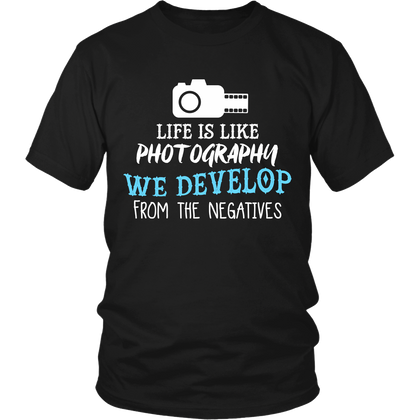 FunkyShirty Life is Like Photography We Develop From The Negatives (Men)  Creative Design - FunkyShirty