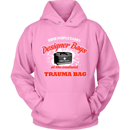 FunkyShirty Some People Carry Designer Bags at the Weekend i Carry a Truma Bag (Women)  Creative Design - FunkyShirty