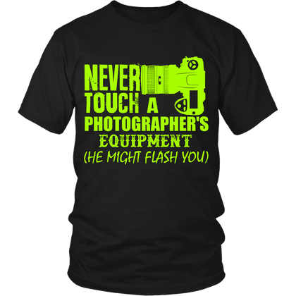 FunkyShirty Never Touch a Photographer's Equipment He Might Flash You (Men)  Creative Design - FunkyShirty