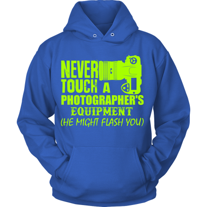 FunkyShirty Never Touch a Photographer's Equipment He Might Flash You (Women)  Creative Design - FunkyShirty