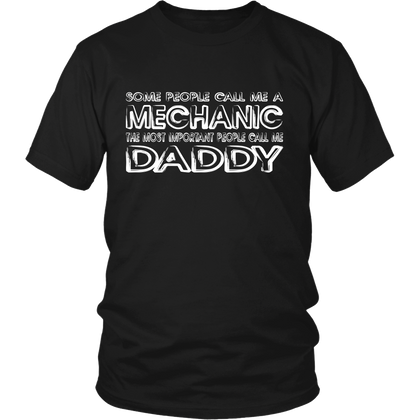 FunkyShirty Some People call me a Mechanic the most important people call me Daddy  Creative Design - FunkyShirty